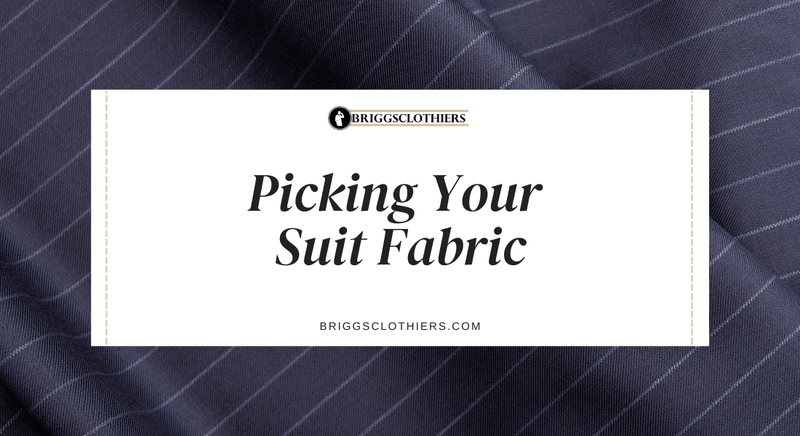 Picking Your Suit Fabric - Briggs Clothiers
